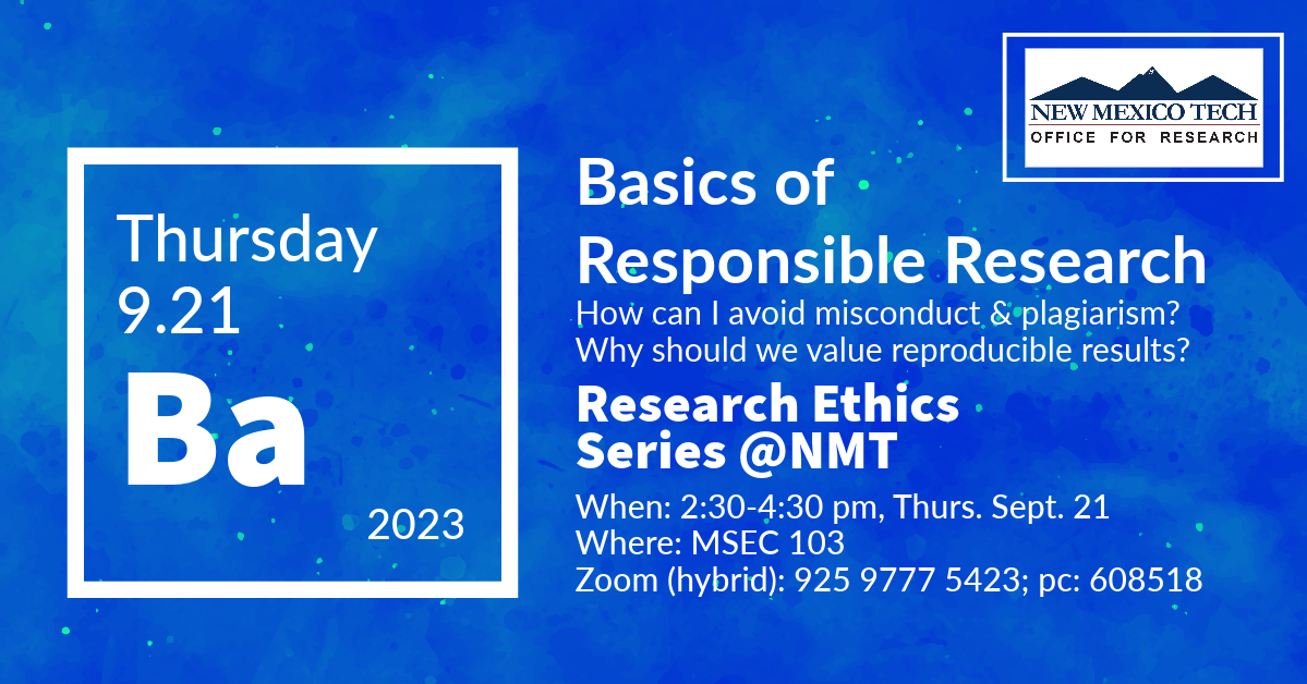 Poster for Basics of Responsible Research; Thursday Sept. 21, 2:30-4:30 pm; MSEC 103